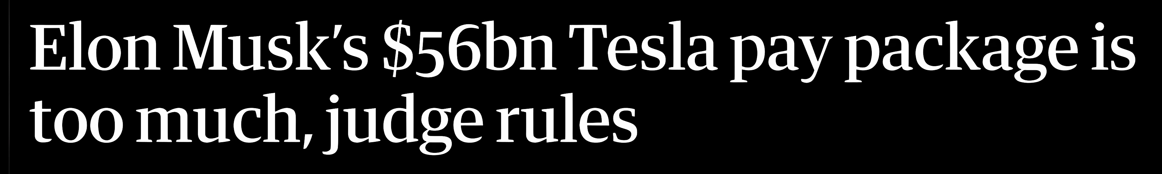 イーロン・マスク 560億ドルは高すぎる⁩